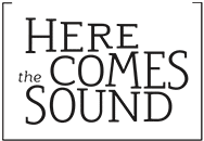 Here comes the sound